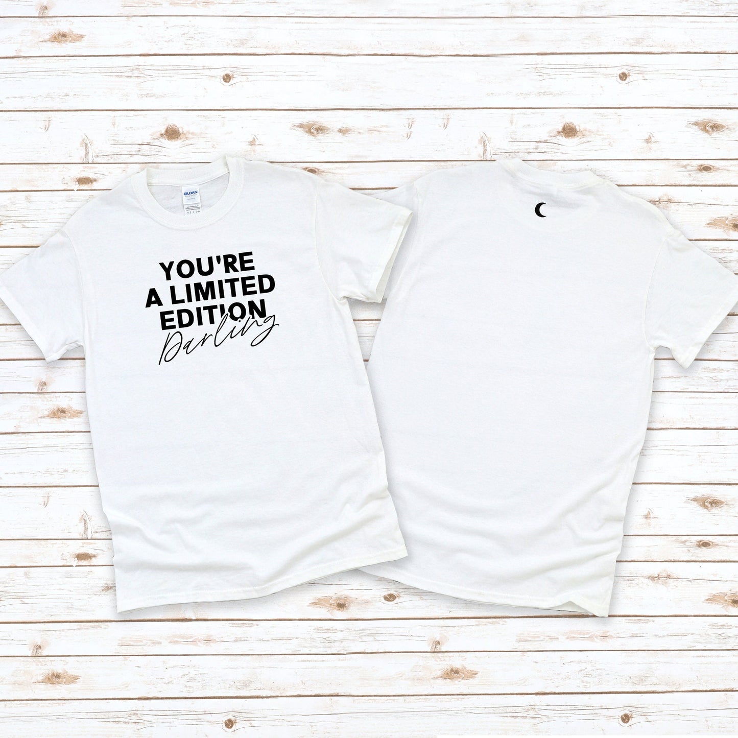 You're A Limited Edition Darling T-Shirt in White