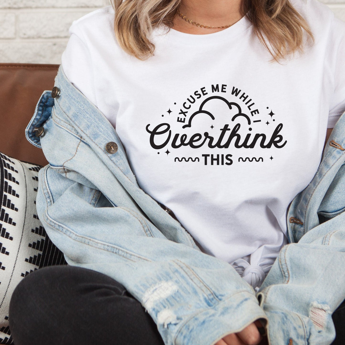 Excuse Me While I Overthink This T-Shirt