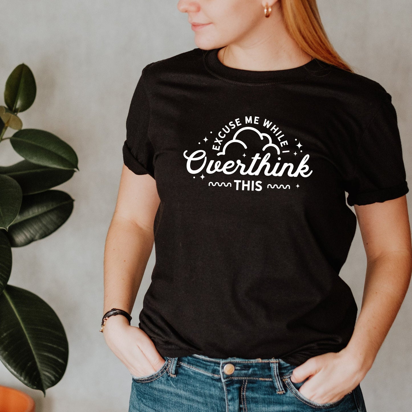 Excuse Me While I Overthink This T-Shirt