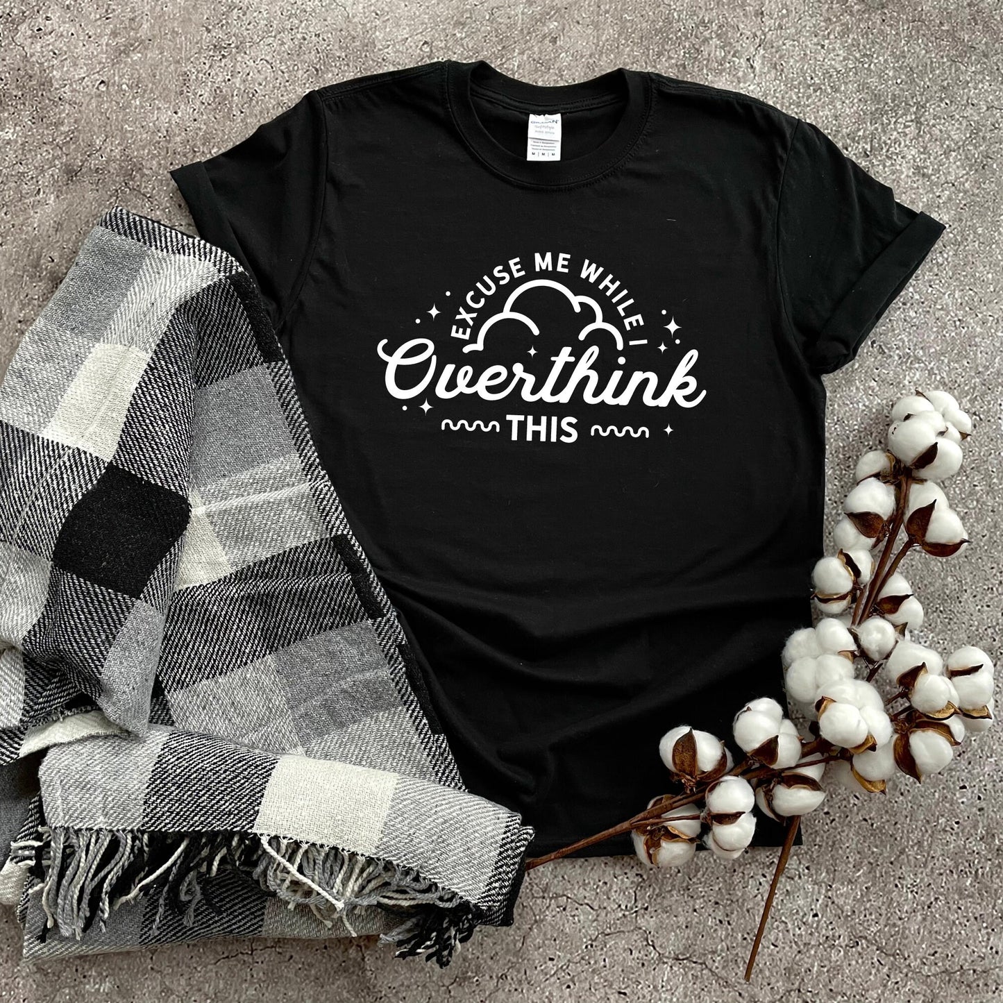 Excuse Me While I Overthink This T-Shirt