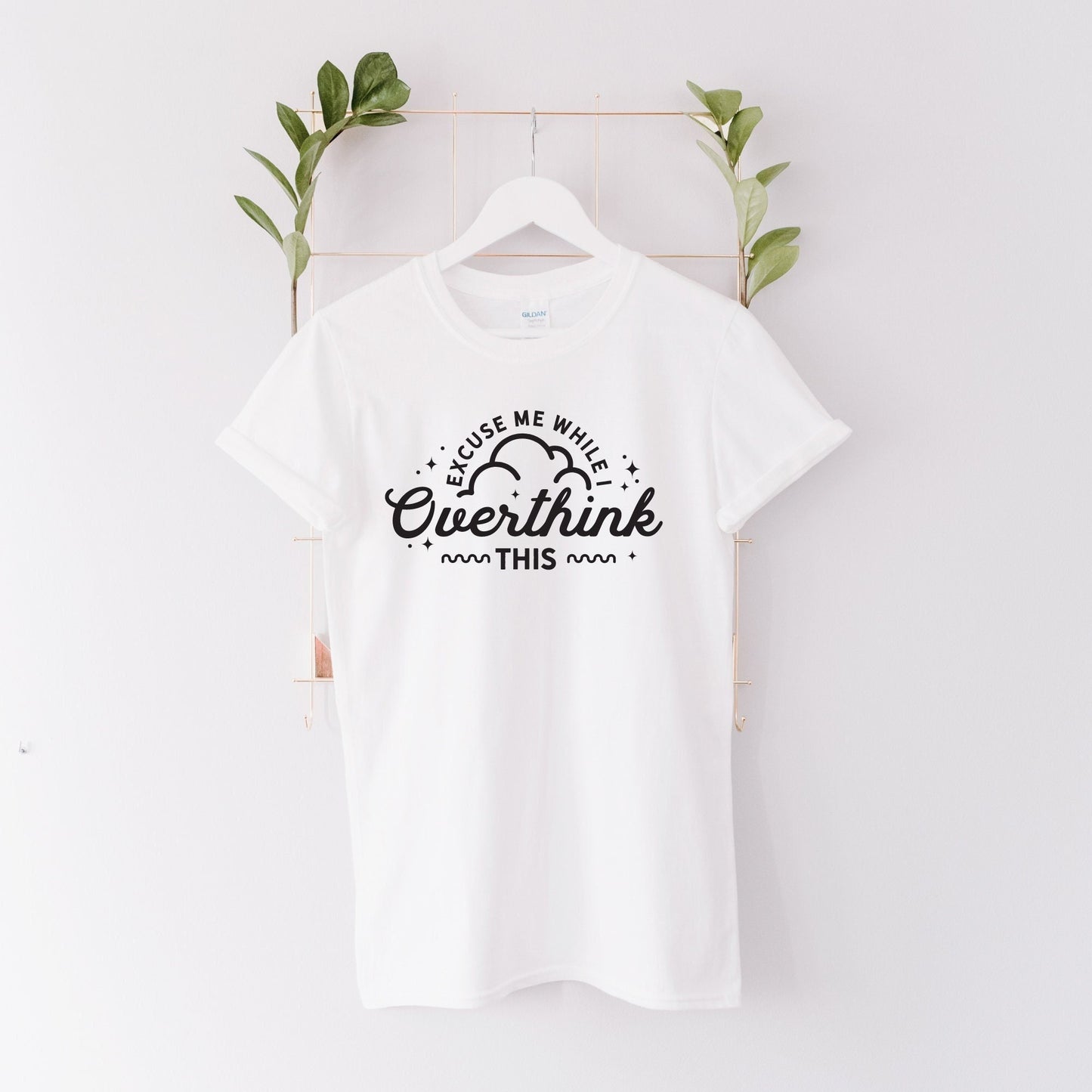 Excuse Me While I Overthink This T-Shirt