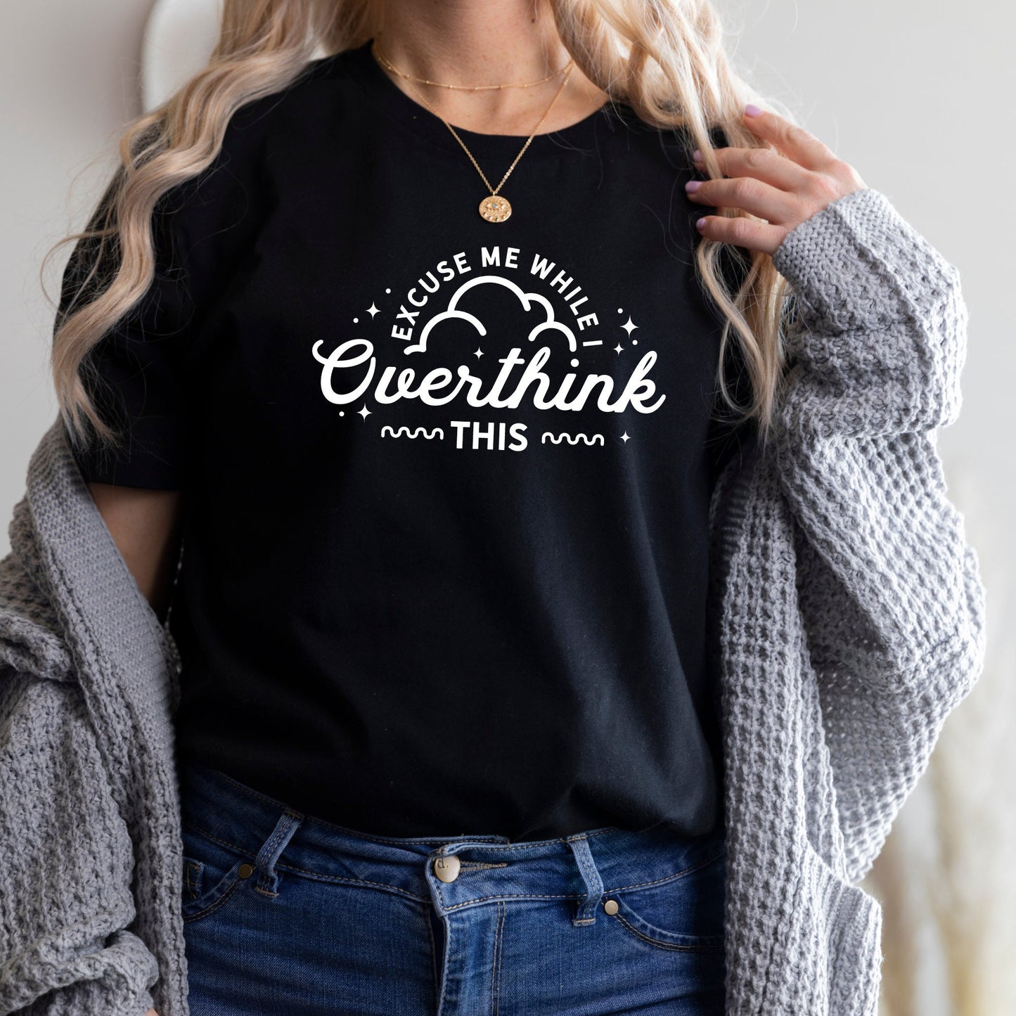 Excuse Me While I Overthink This T-Shirt