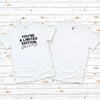You're A Limited Edition Darling T-Shirt in White